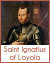 Saint Ignatius of Loyola (1491-1556) Saint Ignatius of Loyola (1491-1556)