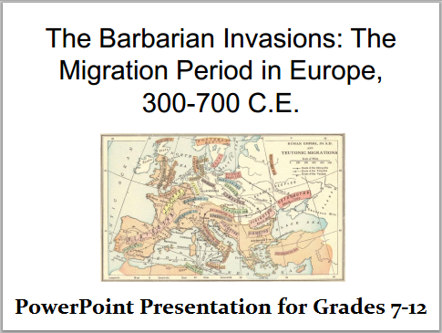 The Barbarian Migrations European Migration Period, 300-700 C.E.: Powerpoint Presentation