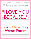 I Love You Because Writing Prompt for K-3 "I Love You Because" Writing Prompt for K-3