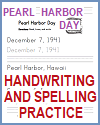 Pearl Harbor Day Print Handwriting and Spelling Worksheet Pearl Harbor Day Print Handwriting and Spelling Worksheet