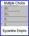 Byzantine Empire Multiple-Choice Quiz with 10 Questions Byzantine Empire Multiple-Choice Quiz with 10 Questions