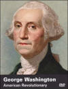 George Washington: American Revolutionary (1996) Video/DVD Review and Guide for History Teachers George Washington: American Revolutionary (1996) Video/DVD Review and Guide for History Teachers
