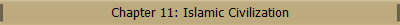 Chapter 11: Islamic Civilization