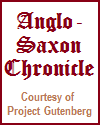Anglo-Saxon Chronicle Courtesy of Project Gutenberg Anglo-Saxon Chronicle Courtesy of Project Gutenberg