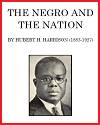 The Negro and the Nation by Hubert Harrison The Negro and the Nation by Hubert Harrison