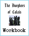 Burghers of Calais History Workbook Burghers of Calais History Workbook