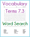 Vocabulary Terms 7.3 Word Search Puzzle Vocabulary Terms 7.3 Word Search Puzzle