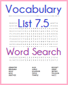Vocabulary List 7.5 Word Search Puzzle Vocabulary List 7.5 Word Search Puzzle