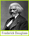 Frederick Douglass (circa 1818-1895) Frederick Douglass (circa 1818-1895)
