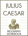 Julius Caesar (100-44 B.C.E.) Biography Workbook Julius Caesar (100-44 B.C.E.) Biography Workbook