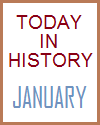 Today in History for the Month of January Today in History for the Month of January
