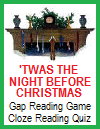 'Twas the Night before Christmas Gap Text Reading Quiz Game 'Twas the Night before Christmas Gap Reading Quiz Game
