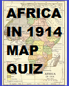 Africa in 1914 Interactive Map Quiz with 8 Questions Africa in 1914 Interactive Map Quiz with 8 Questions