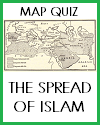 Spread of Islam Online Map Quiz with 7 Multiple-Choice Questions Spread of Islam Online Map Quiz with 7 Multiple-Choice Questions; Grades 9-12