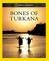 Bones of Turkana (2012) Educator Guide Bones of Turkana (2012)