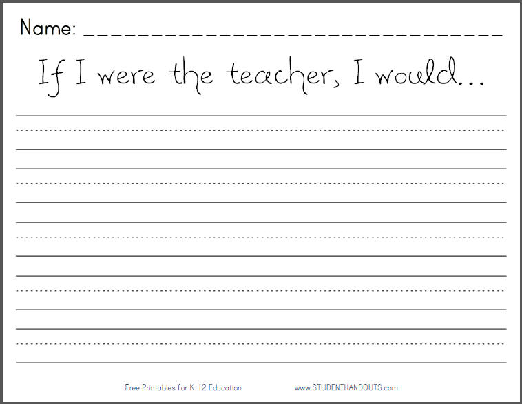 If I were the teacher, I would... Printable Writing Prompt Worksheet - Free to print (PDF file).