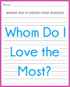 Whom do I love the most? Lined Writing Prompt Whom do I love the most? Lined Writing Prompt