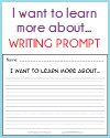 I want to learn more about... Writing Prompt I want to learn more about... Writing Prompt