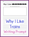 Why I Like Trains Writing Prompt Worksheet Free to Print Why I Like Trains Writing Prompt Worksheet Free to Print