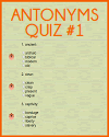 Antonyms Quiz I Antonyms Quiz I