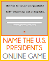 Name the U.S. Presidents In-other-words Interactive Game Name the U.S. Presidents In-other-words Interactive Game