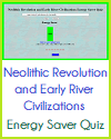 Neolithic Revolution and Early River Civilizations Energy Saver Game Neolithic Revolution and Early River Civilizations Energy Saver Game