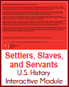 Settlers, Slaves, and Servants Interactive Module Settlers, Slaves, and Servants Interactive Module