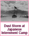 Dust Storm at a Japanese Internment Center Dust Storm at a Japanese Internment Center
