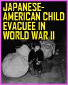 Japanese-American Child Evacuee in WWII Japanese-American Child Evacuee