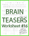 Brain Teasers Worksheet XVI Brain Teasers Worksheet XVI