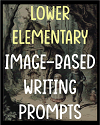Lower Elementary Image-Based Creative Writing Prompts Lower Elementary Image-Based Creative Writing Prompts