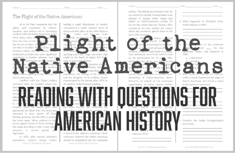 Plight of the Native Americans - Reading with questions for high school United States History classes. Free to print (PDF file).