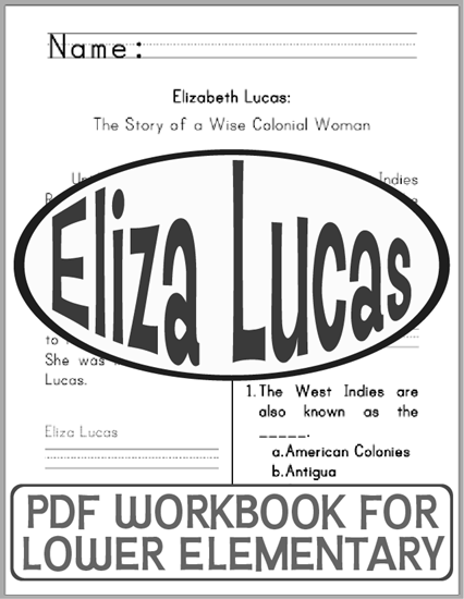 Eliza Lucas Workbook for Kids - For lower elementary. Free to print (PDF file).