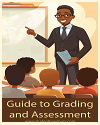 Grading and Assessment Guide Grading and Assessment Guide
