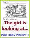 The girl is looking at... Lower Elementary Writing Prompt Worksheet The girl is looking at... Lower Elementary Writing Prompt Worksheet