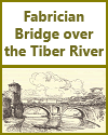 Fabrician Bridge over the Tiber Fabrician Bridge over the Tiber