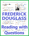 Frederick Douglass Reading with Questions Frederick Douglass Reading with Questions
