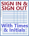 Sign-in and Sign-out Sheet with Columns for Times and Initials Sign-in and Sign-out Sheet with Columns for Times and Initials