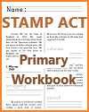 Stamp Act (1765) Workbook for Kids Stamp Act (1765) Workbook for Kids
