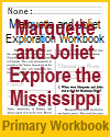 Marquette and Joliet Explore the Mississippi Workbook for Grades 1-3 Marquette and Joliet Explore the Mississippi Workbook for Grades 1-3
