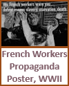 French Workers Propaganda Poster of World War II