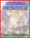 The storming of the Bastille. Paris, France, July 14, 1789. The storming of the Bastille. Paris, France, July 14, 1789.
