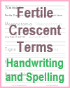 Fertile Crescent Terms Handwriting and Spelling