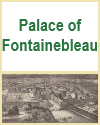 Palace of Fontainebleau Palace of Fontainebleau