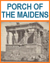 Porch of Maidens Attached to the Erechtheum Porch of Maidens Attached to the Erechtheum