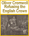 Oliver Cromwell Refusing the English Crown Oliver Cromwell Refusing the English Crown