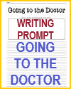 Going to the Doctor Free Printable Writing Prompt Worksheet for Grades K-2 Going to the Doctor Free Printable Writing Prompt Worksheet for Grades K-2