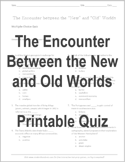 The Encounter Between the New and Old Worlds Printable Quiz - Free to print (PDF file). For high school World History.