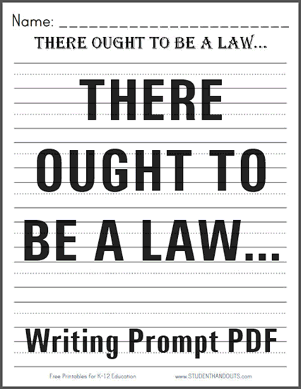There Ought to Be a Law Writing Prompt - Free to print (PDF file).