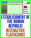 Establishment of the Roman Republic Interactive Flashcards Establishment of the Roman Republic Interactive Flashcards